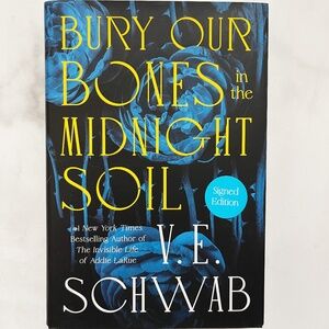 Bury Our Bones in the Midnight Soil Brand New copy signed by Author V.E. Schwab